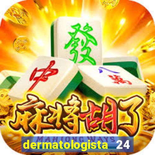 dermatologista 24 horas sp